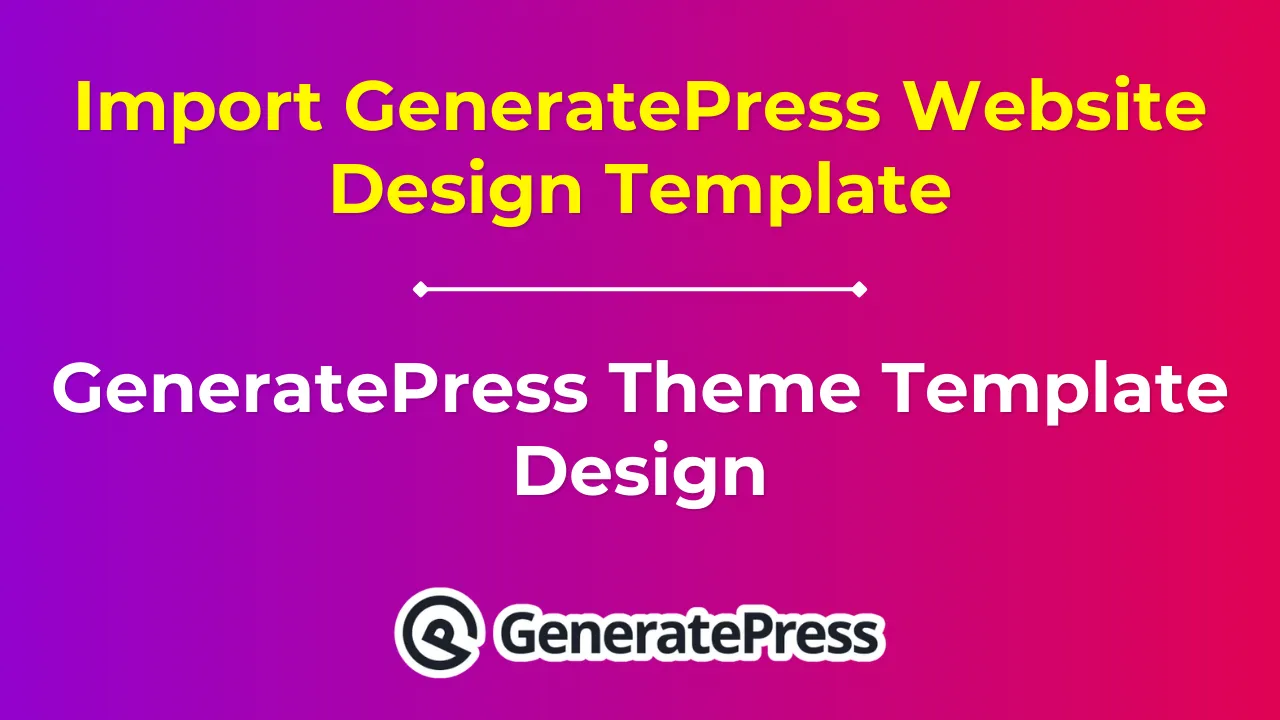 Import GeneratePress Website Design Template