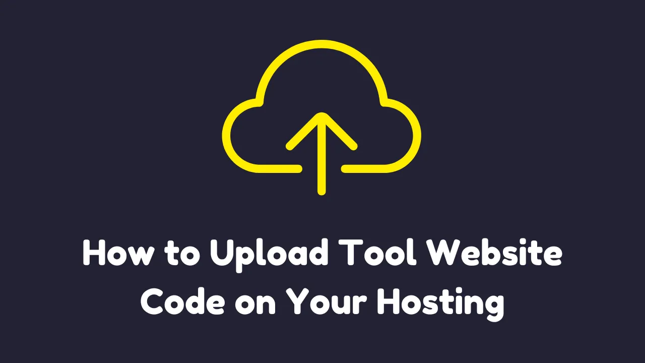 How to Upload Tool Website Code on Your Hosting